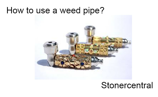 How to use a weed pipe?