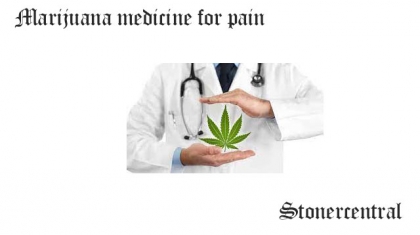 Marijuana medicine for pain